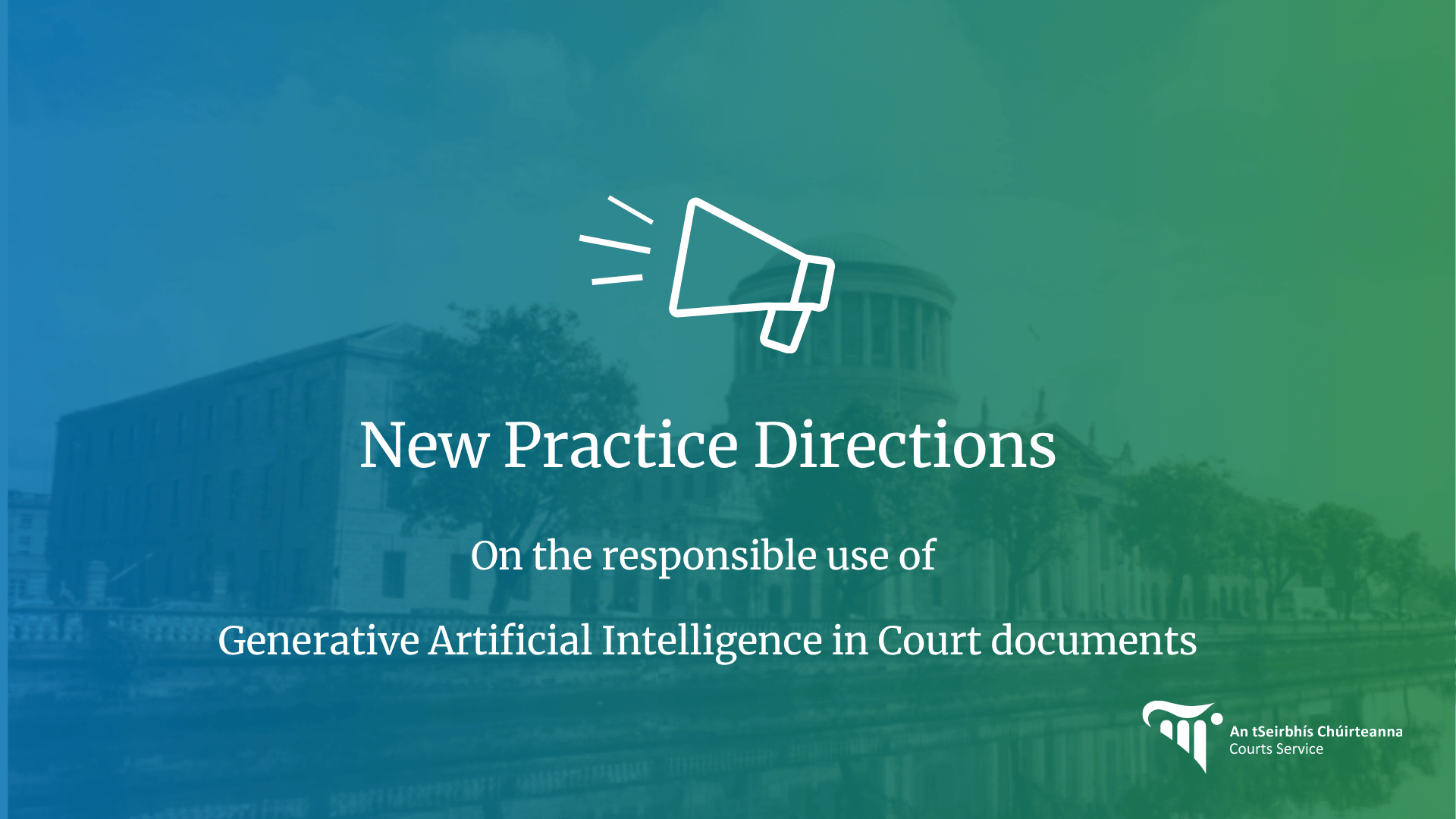 New Practice Directions on the responsible use of  Gen AI in Court documents